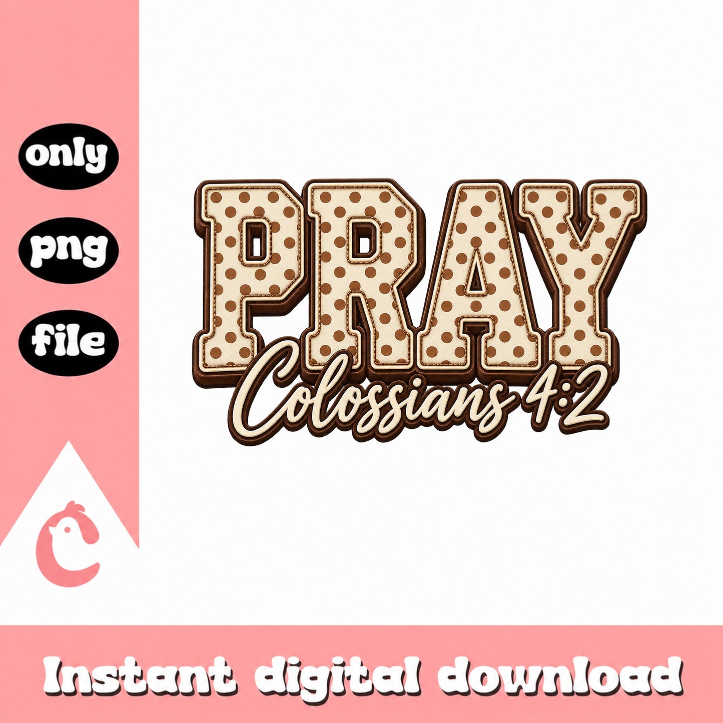 Pray Colossians 4:2 PNG, Christian Quote Sublimation, Faith PNG