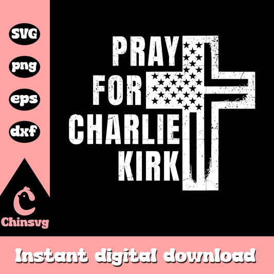 Pray for charlie kirk cross white svg, justice for charlie svg
