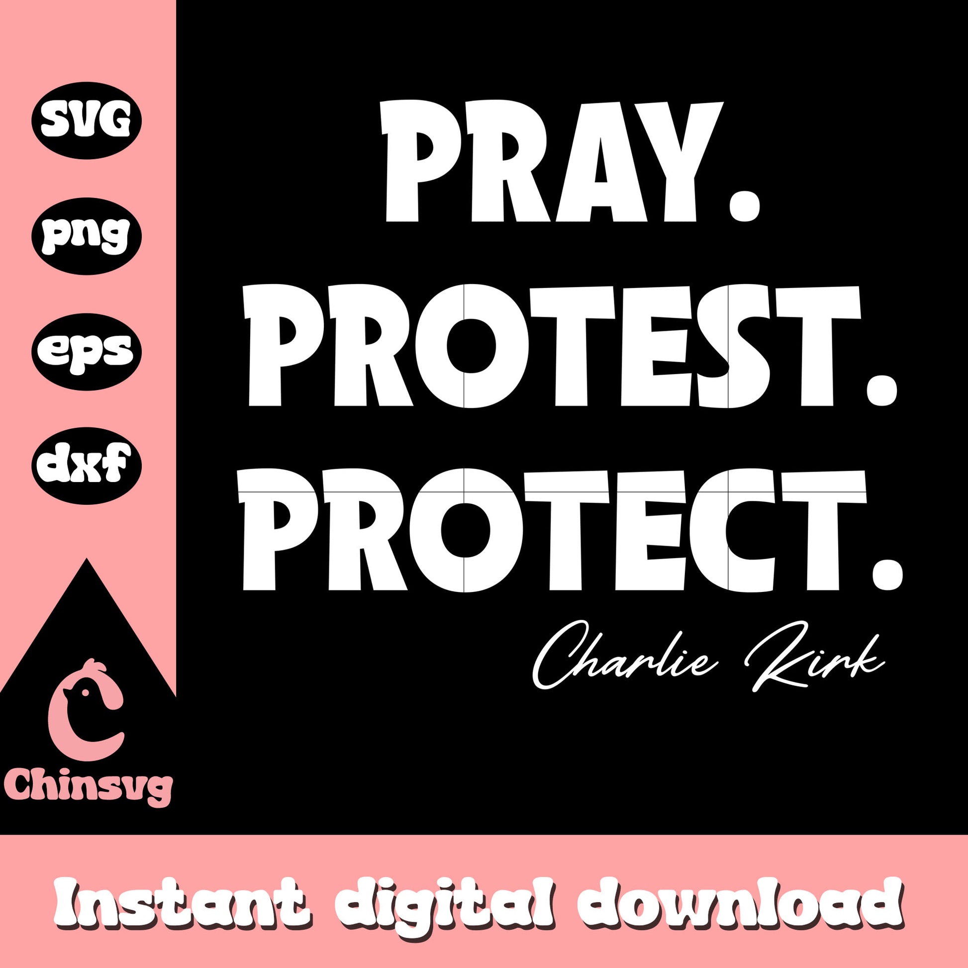 Pray protest protect text white design svg, charlie kirk svg
