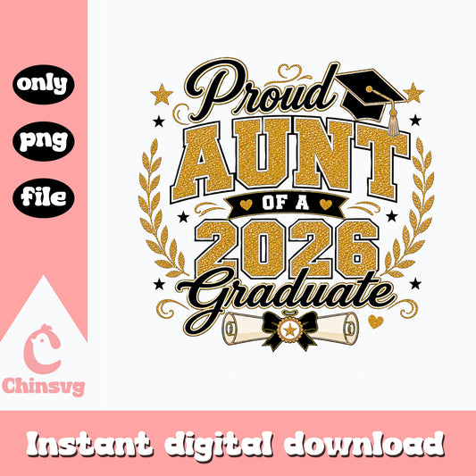 Proud Aunt Of A 2026 Graduate PNG, Graduation PNG, Senior 2026 PNG
