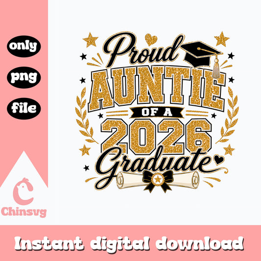 Proud Auntie Of A 2026 Graduate PNG, Graduation PNG, Class Of 2026 PNG