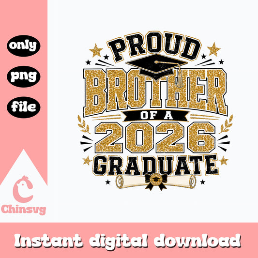 Proud Brother Of A 2026 Graduate PNG, Graduation PNG, Class Of 2026 PNG
