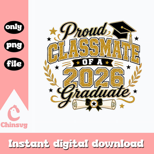 Proud Classmate Of A 2026 Graduate PNG, Graduation PNG, Class Of 2026 PNG