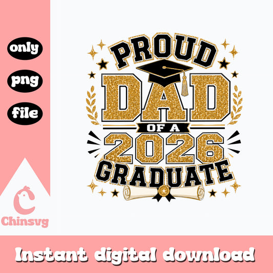 Proud Dad Of A 2026 Graduate PNG, Graduation 2026, Senior PNG