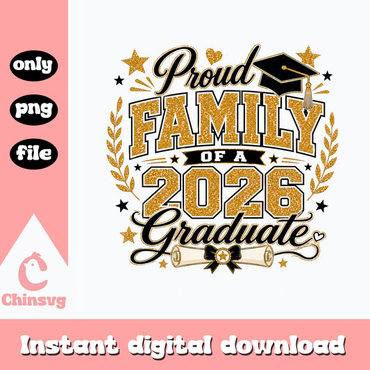 Proud Family Of A 2026 Graduate PNG, Graduation PNG, Class Of 2026 PNG