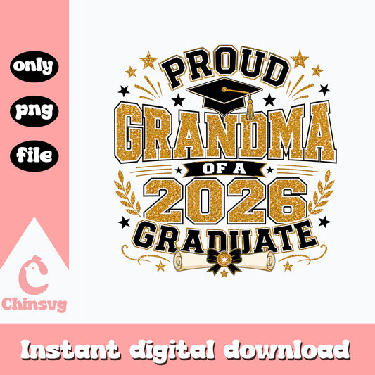 Proud Grandma Of A 2026 Graduate PNG, Graduation PNG, Senior 2026 PNG