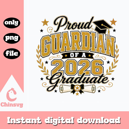 Proud Guardian Of A 2026 Graduate PNG, Graduation PNG, Class Of 2026 PNG