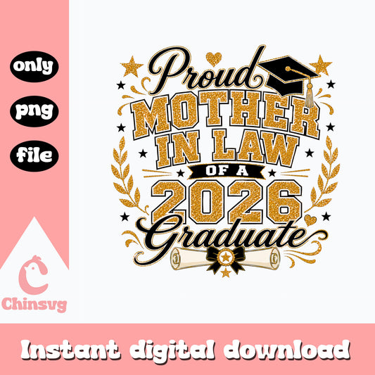 Proud Mother In Law Of A 2026 Graduate PNG, Graduation PNG, Senior 2026 PNG