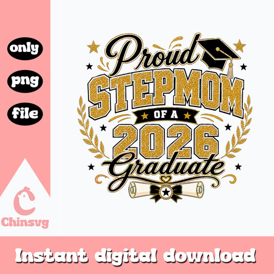 Proud Stepmom Of A 2026 Graduate PNG, Graduation PNG, Senior 2026 PNG
