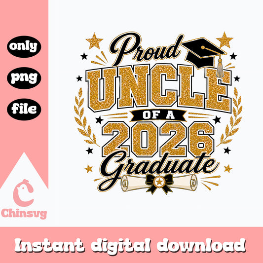 Proud Uncle Of A 2026 Graduate PNG, Graduation PNG, Uncle PNG