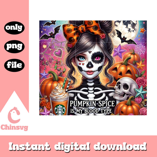 Pumpkin spice is my blood type tumbler design png, skeleton png