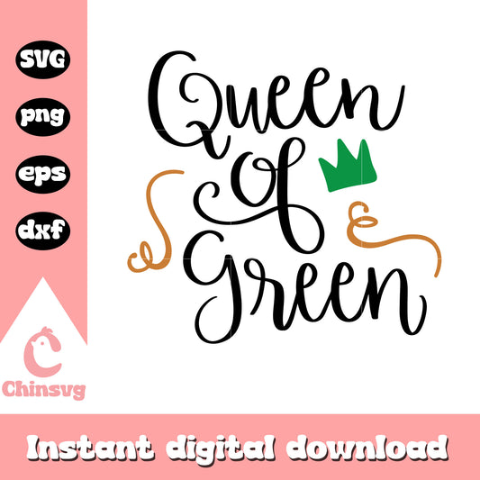 Queen of green patrick design svg, st patricks day decor svg