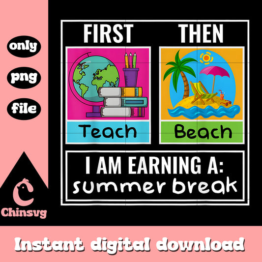 Quote i am earning a summer break png, summer break 2025​ png
