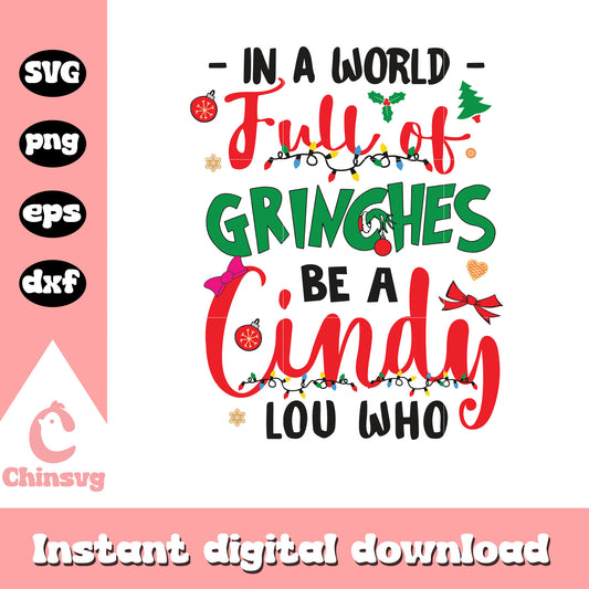 Quote in a world full of grinches christmas svg, cindy lou grinch svg