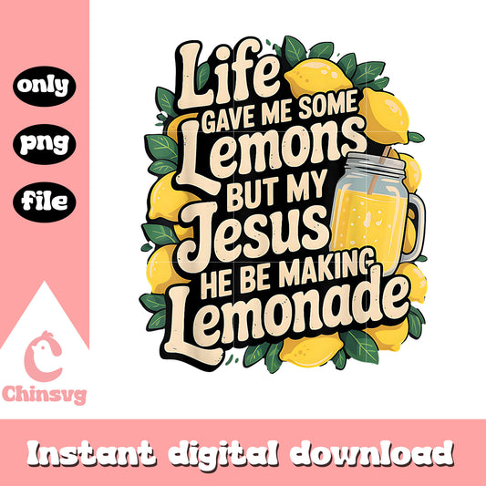 Quote jesus he be makin lemonade png, jesus lemonade png