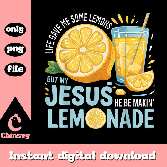 Quote jesus making lemonade design png, jesus quote png, trending png