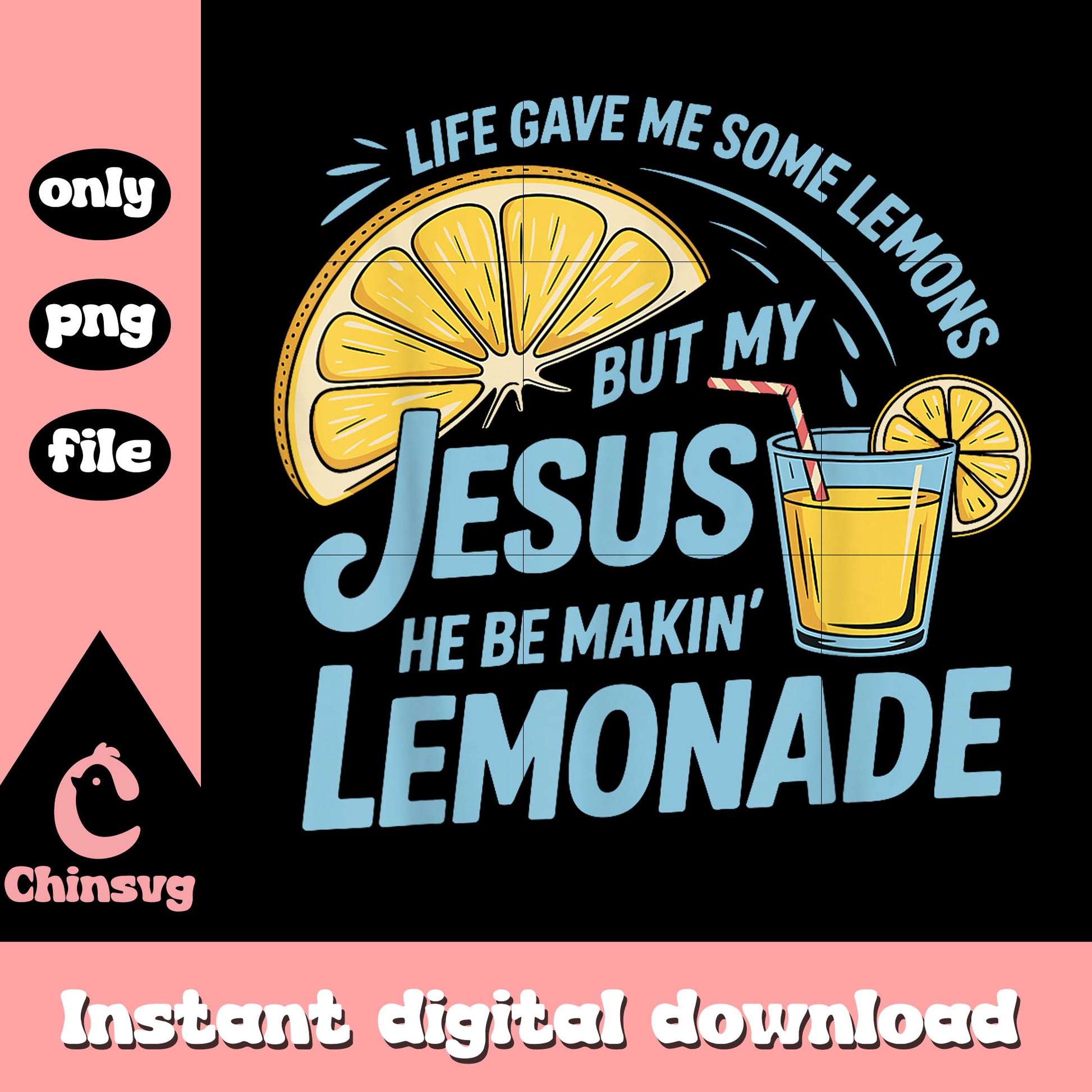 Quote jesus making lemonade png, i love jesus png, lemonade png