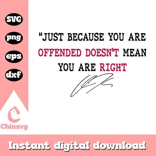 Quote just because you are offended svg, rip charlie svg