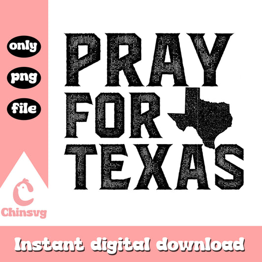 Quote pray for texas vintage black png, hill country png