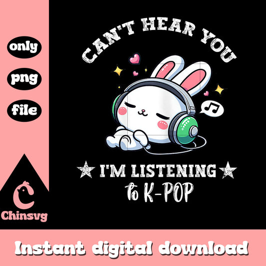 Rabbit can't hear you i'm listening kpop png, love music png