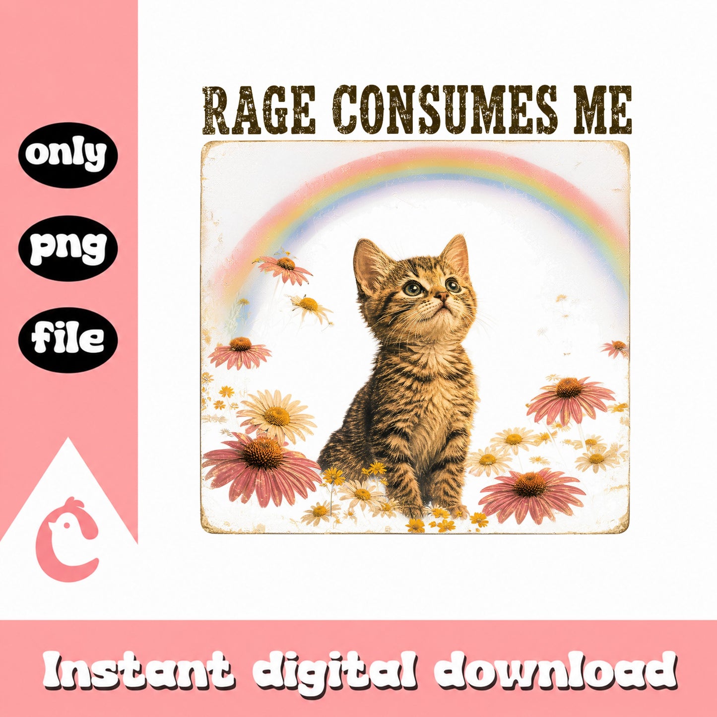Rage Consumes Me Cat PNG, Funny Cat Rainbow Floral, Instant Download PNG