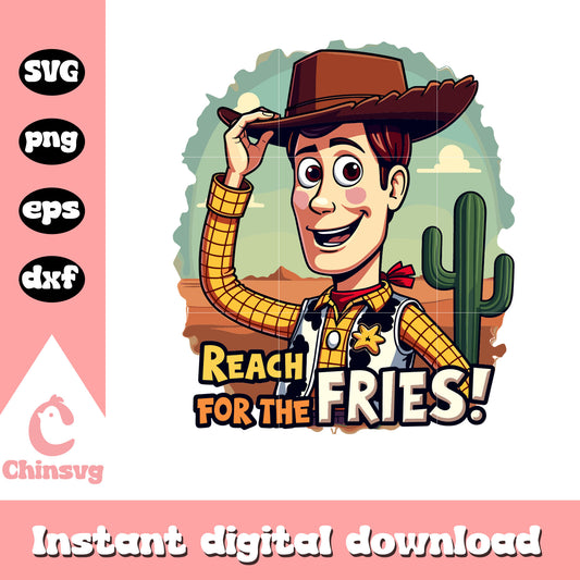 Reach for the fries svg, Woody character svg, toy story svg