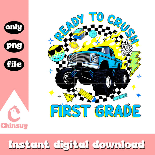 Ready to crush first grade design png, going back to school png
