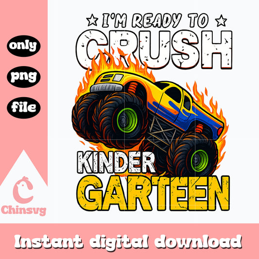 Ready to crush kindergarten monster truck png, back to school png