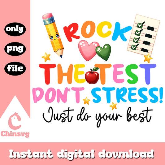 Rock the test don't stress png, quotes png, test day png