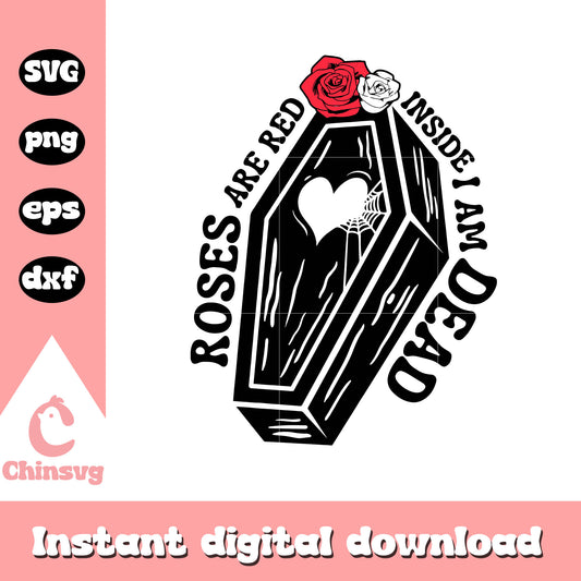 Roses are red inside i am dead svg, valentines quotes​ svg