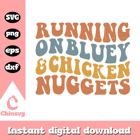 Running on bluey and chicken nuggets svg, wave font svg