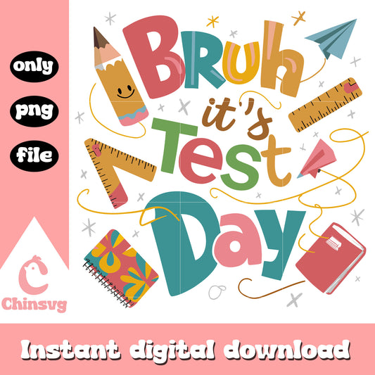 School supplies bruh it's test day png, test day png, school day png