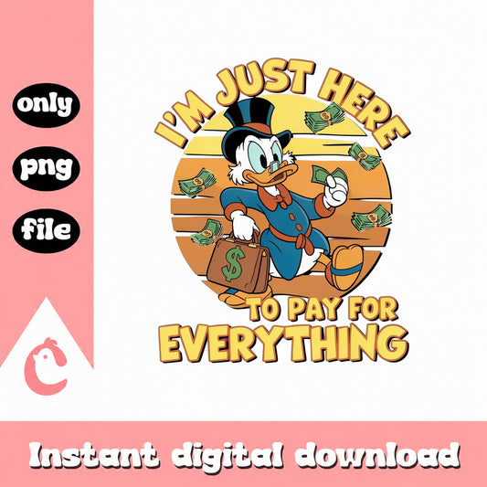 Scrooge McDuck PNG, I'm Just Here To Pay For Everything, PNG