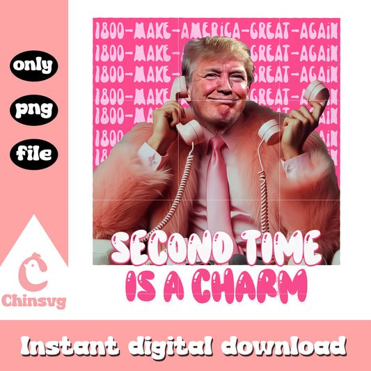 Second time is a charm trump png, make america great again​ png