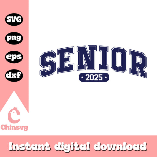 Senior 2025 logo design svg, 2025 senior​ svg, graduted​ svg