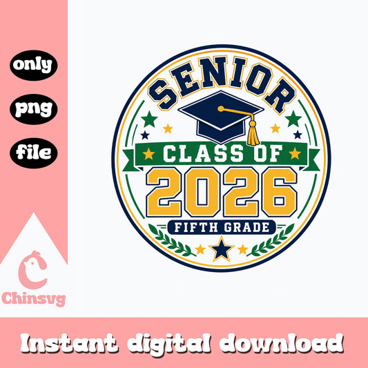 Senior Class Of 2026 Fifth Grade PNG, Graduation PNG, Senior 2026 PNG