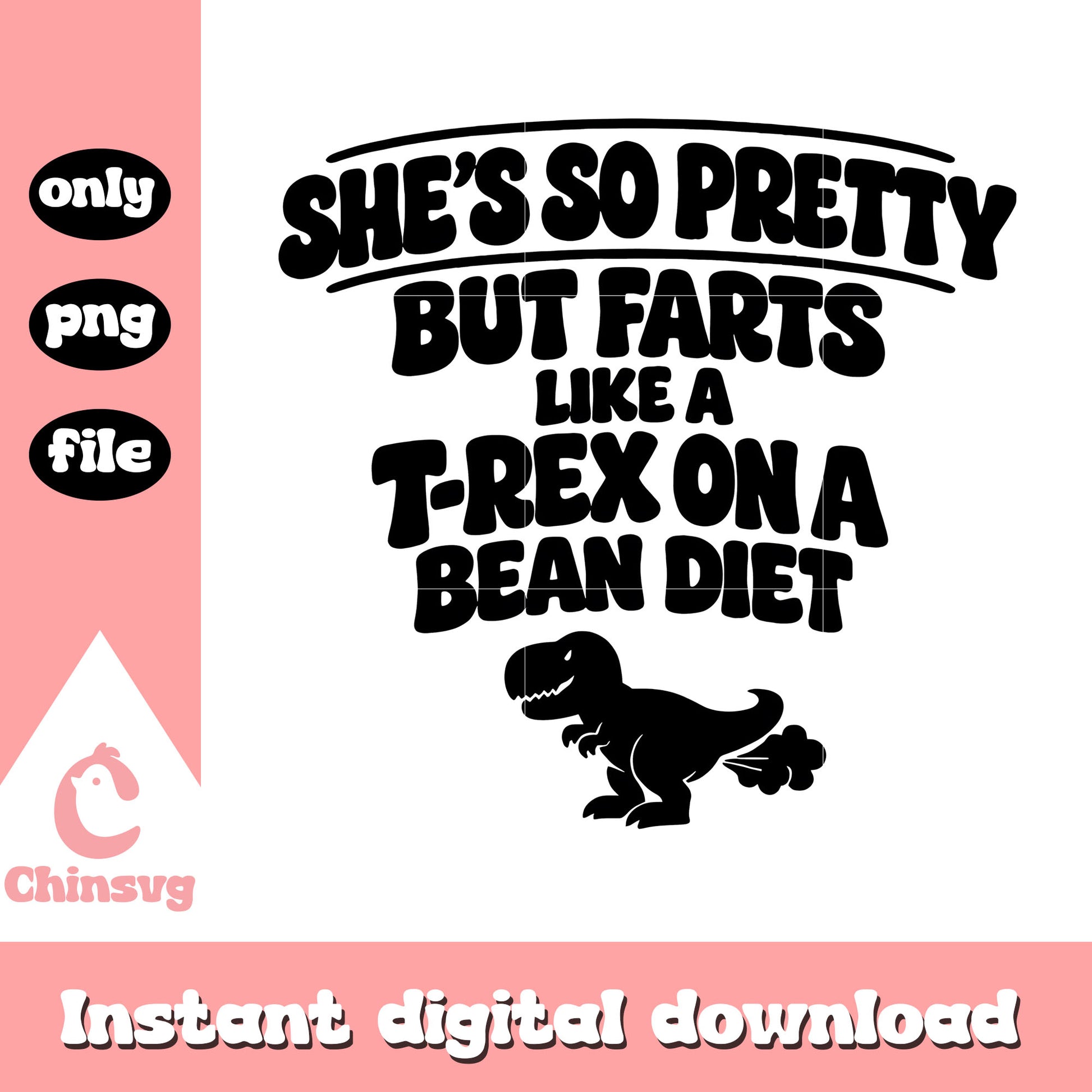 She's so pretty but farts like a t-rex quote png