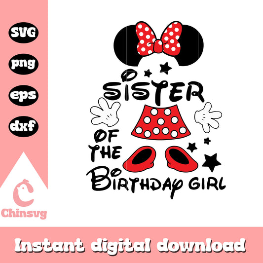 Sister of the birthday girl minnie mouse svg, minnie mouse birthday svg