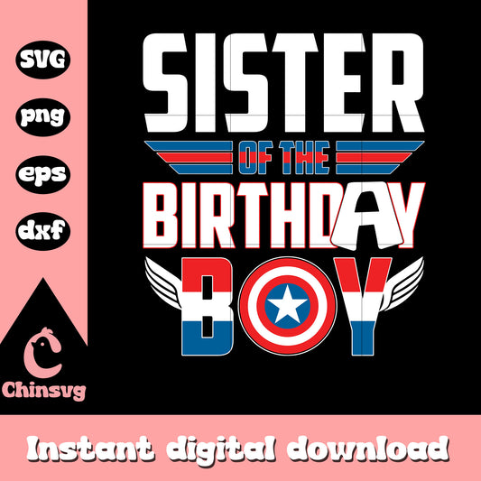 Sisters Of the birthday boy captain svg, captain america birthday svg