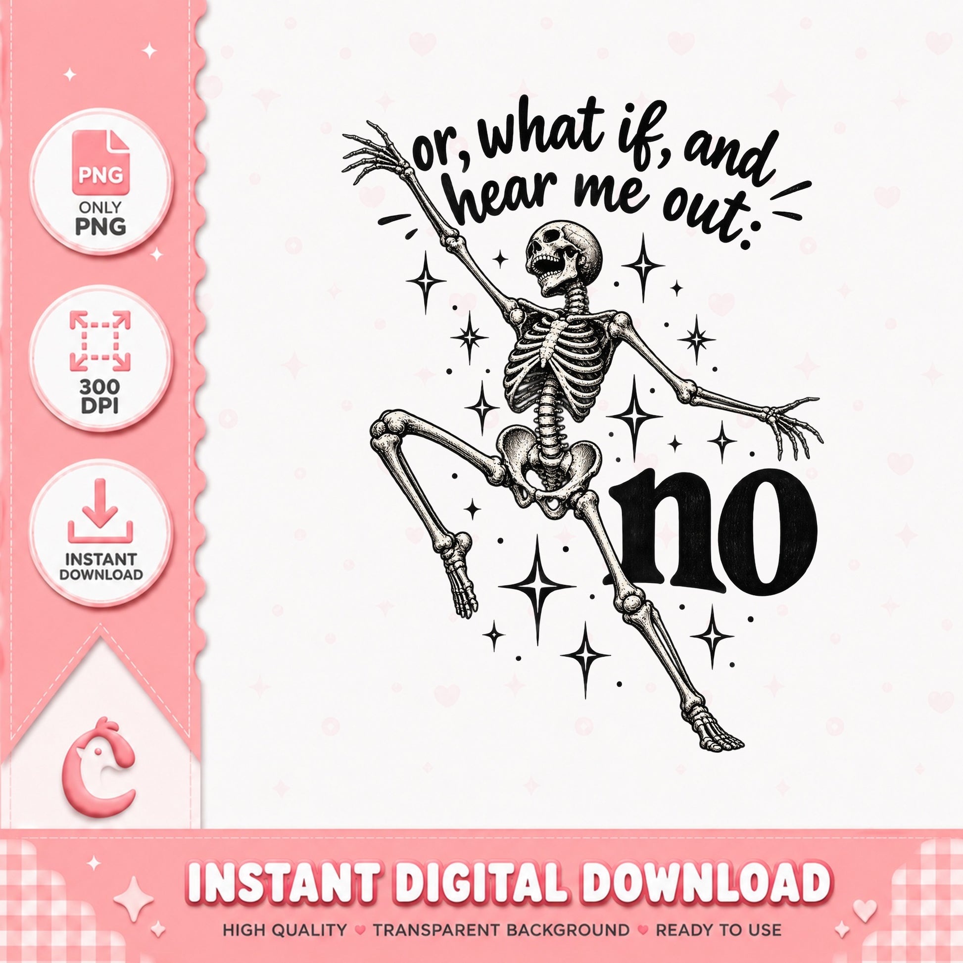 Skeleton What If Hear Me Out PNG, Funny Skeleton Quote, Halloween PNG