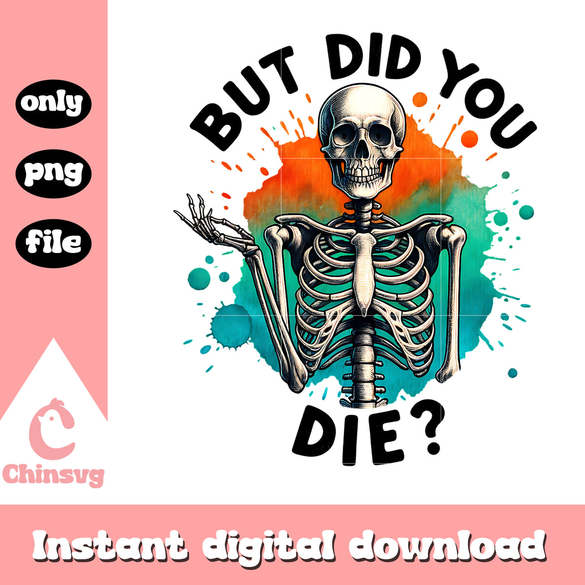 Skeleton but did you die colorful png, funny quote png