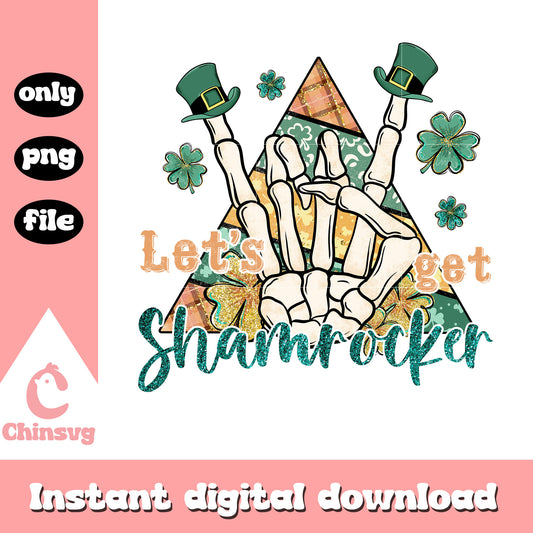 Skeleton hand let's get shamrocker png, st patrick's day decorations png
