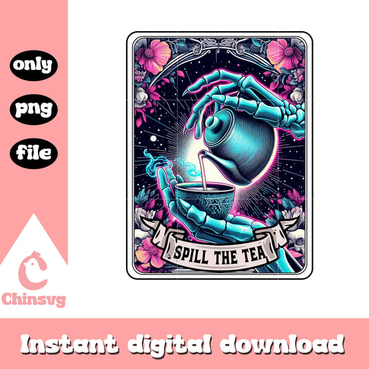 Skeleton hand spill the tea tarot card png, tarot card png
