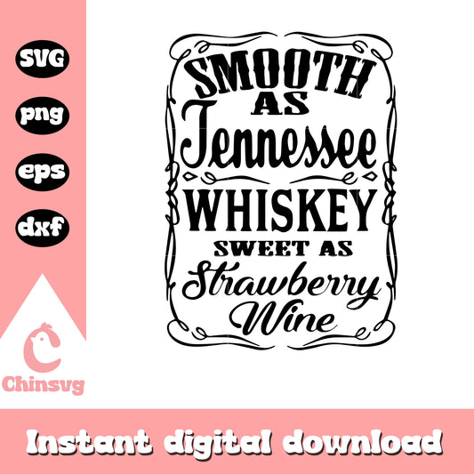 Smooth as Tennessee Whiskey as strawberry wine svg, Whiskey svg