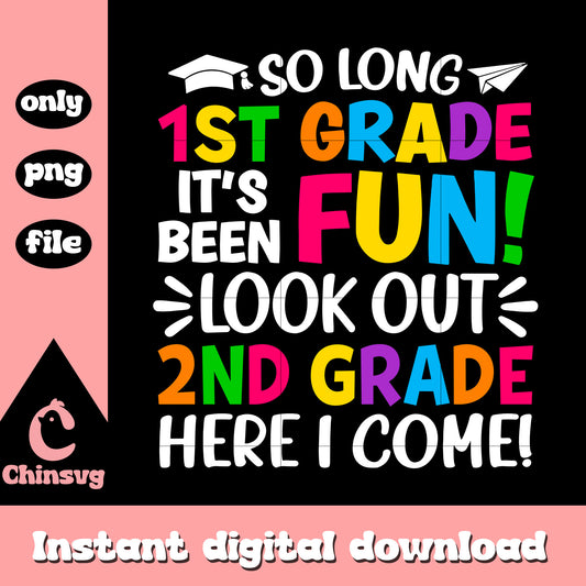 So long 1st grade 2nd grade here i come png, back to school óng