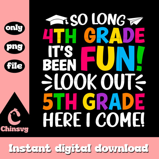 So long 4th grade 5th grade here i come png, back to school quote png