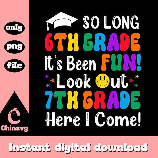 So long 6th grade look out 7th grade png, back to school sign png