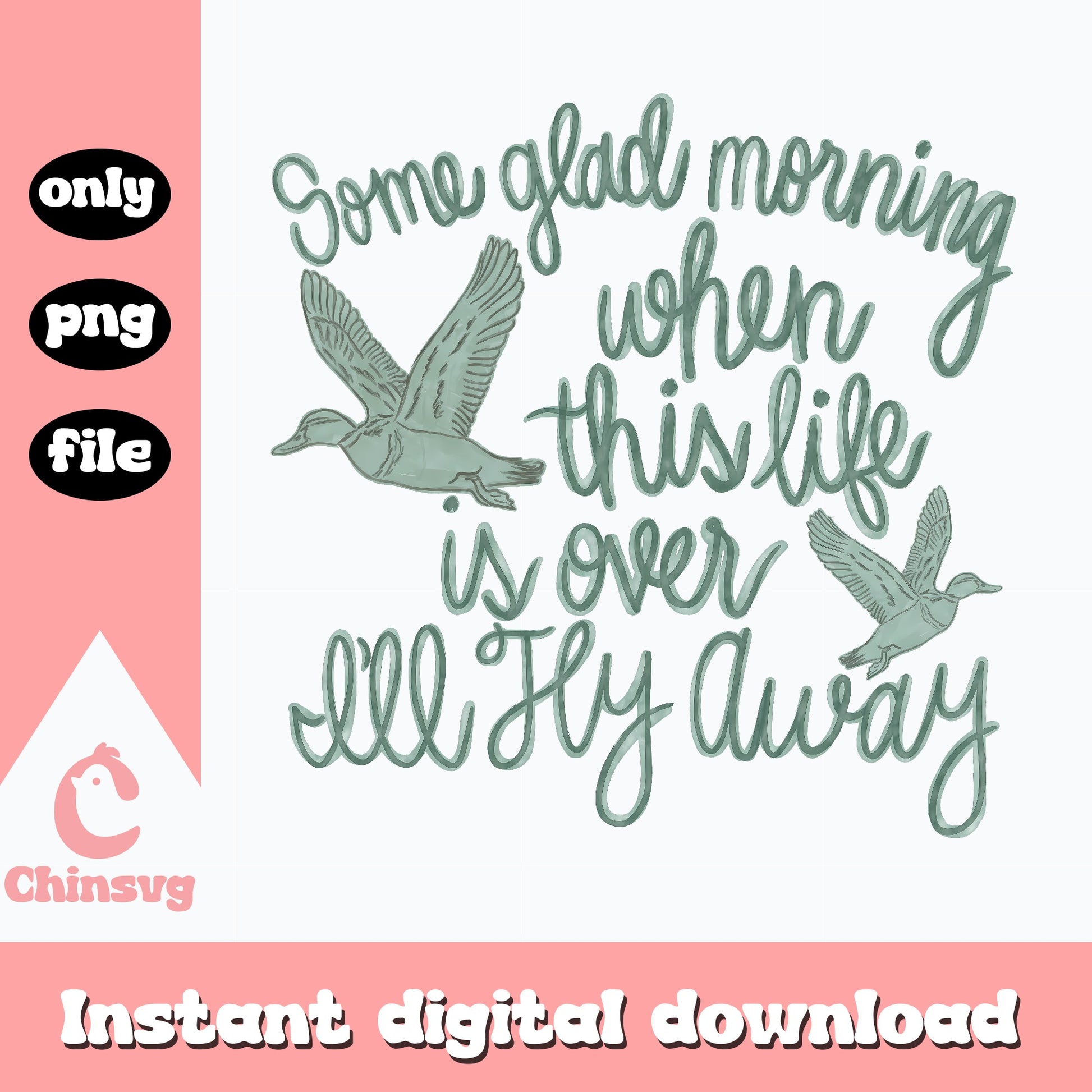 Some Glad Morning Quote SVG, Bird Quote Design, PNG File