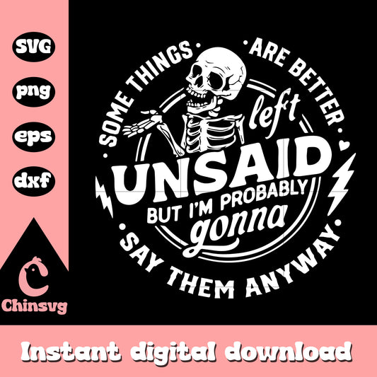 Some things are better left unsaid quote svg, skeleton quote svg