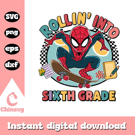 Spiderman rollin into sixth grade design svg, marvel spiderman svg